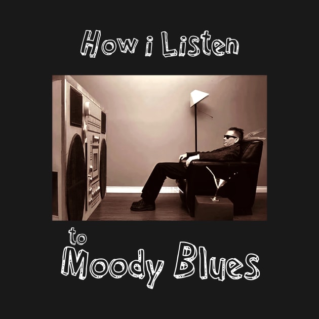 how i listen moody blues by debaleng