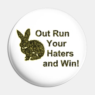 Out Run Your Haters and Win! Pin