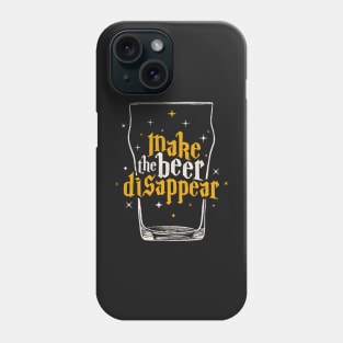 Make the Beer Disappear - Beer Wizard Phone Case