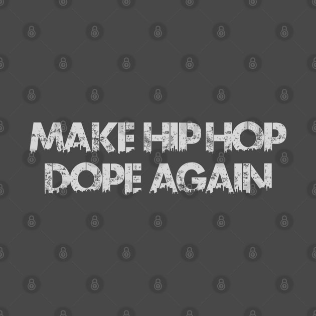 Make Hip Hop Dope Again by GardenCity Graffiti 