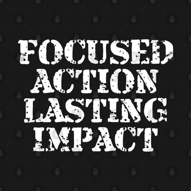 Focused Action Lasting Impact by Texevod