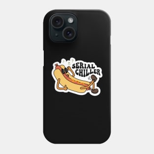 Serial Chiller, Hot Dog, Groovy Sarcastic Mood Phone Case