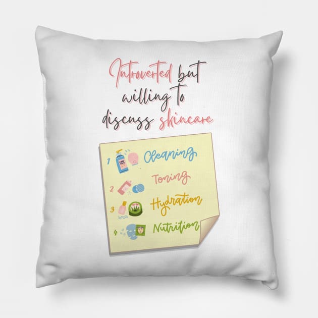 Introverted But Willing To Discuss Skincare Pillow by casualism