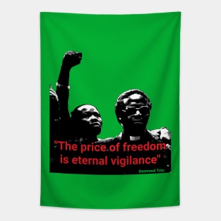 Desmond Tutu quote - "The price of freedom is eternal vigilance" Tapestry