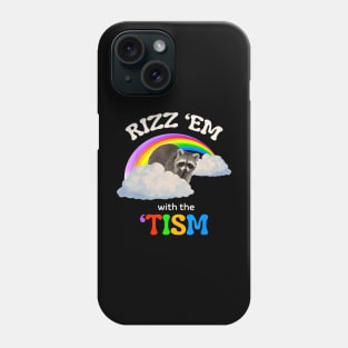 Funny Autism Rizz Em With The Tism Meme Autistic Racoon Phone Case