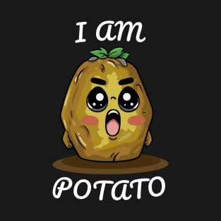 Funny Potato, I am Potato T-Shirt