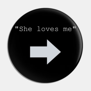 Text " She loves me " with arrow Pin