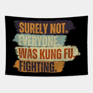 Surely Not Everybody Was Kung Fu Fighting Vintage Retro Tapestry