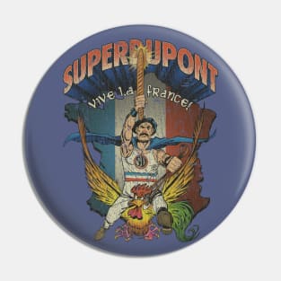 Superdupont 1972 Pin