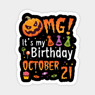 OMG It's My Birthday On October 21 Happy To Me You Papa Nana Dad Mom Son Daughter Magnet