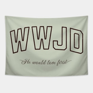 WWJD 'He Would Love First hwlf' Christian Tapestry