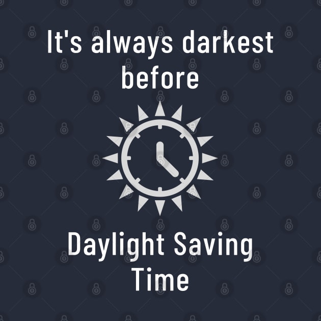 It's Always Darkest Before Daylight Saving Time by LegitHooligan