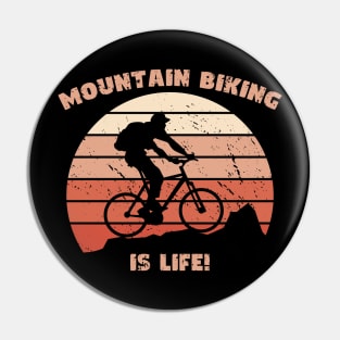 Mountain Biking is Life Design Pin