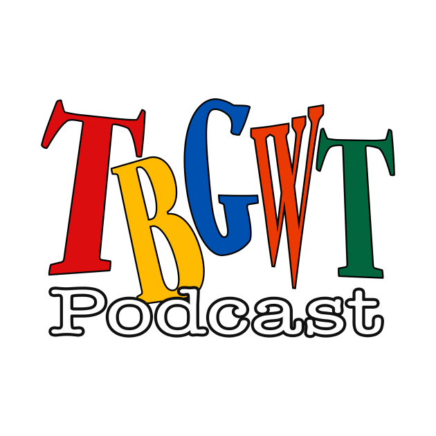 TBGWT - Living Single Style Logo by The Black Guy Who Tips Podcast