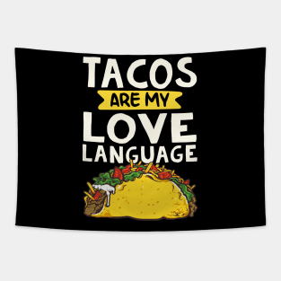 Tacos Are My Love Laguage Funny Tacos Lover Tapestry