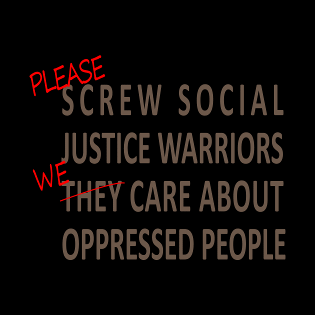 Social Justice Warriors Care by YouAreHere