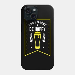 Funny Don't Worry Be Hoppy Cute Beer Drinking Pun Phone Case