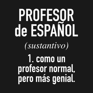 Spanish Teacher (Male) - in Spanish Language T-Shirt