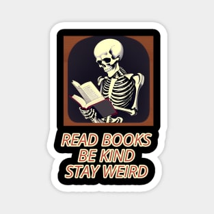 Read books be kind stay weird Magnet