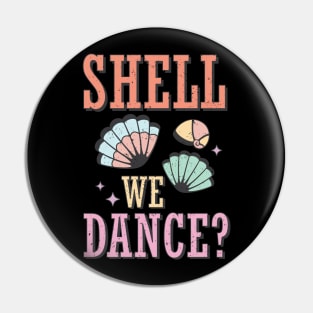 Shell We Dance, Beach Summer Shells Funny Retro Cute Pin