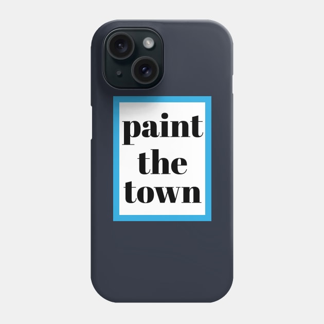 PAINT THE TOWN Phone Case by MURCPOSE