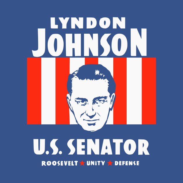 Lyndon Johnson For US Senator Political Campaign by Yesteeyear