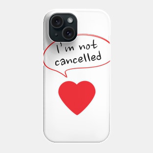 Love Is Not Cancelled Phone Case