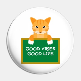 Advice Cat - Good Vibes Good Life Pin