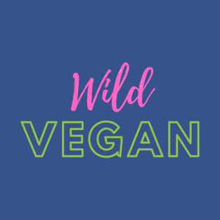 Wild Vegan! T-Shirt