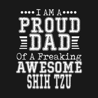 Proud Dad Of An Awesome Shih Tzu T-Shirt