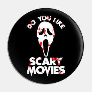 Ghostface Do You Like Scary Movies Pin