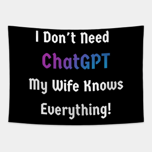 I don't need ChatGPT. My wife knows everything Tapestry