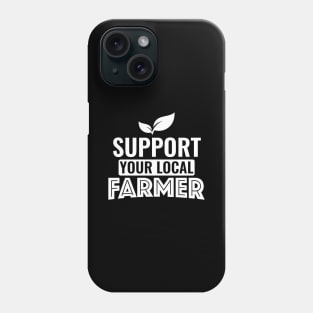 Support your local Farmer Phone Case