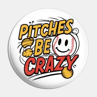 Pitches be crazy Pin