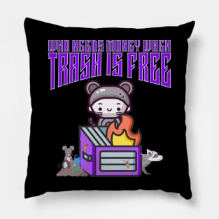 Who Needs Money When Trash Is Free Cute Dystopian Pillow