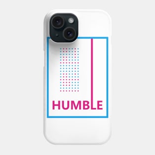 Humble Phone Case