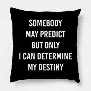 Somebody May Predict Pillow