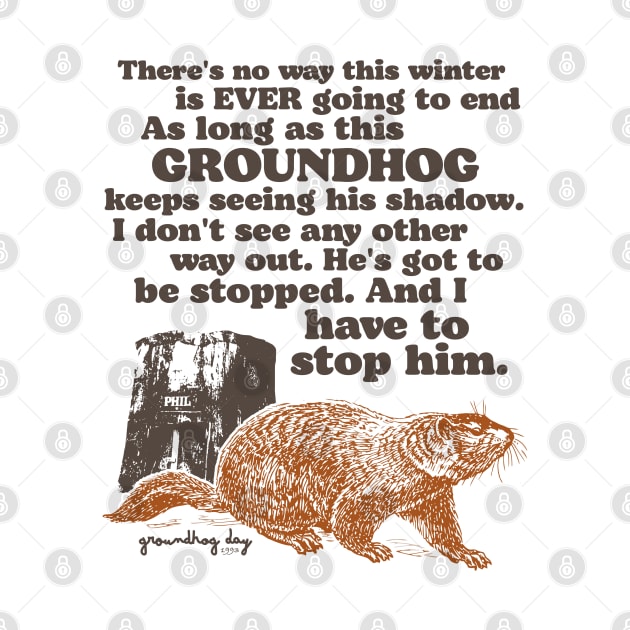 Groundhog Day I Have to Stop Him Quote by darklordpug