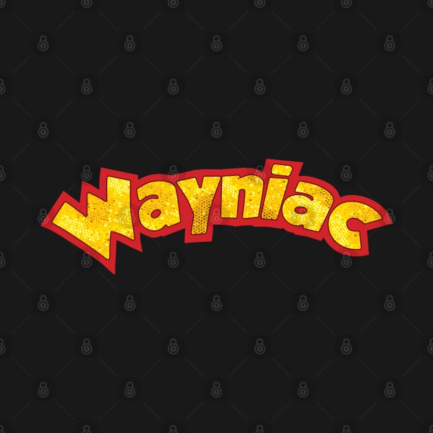 She's a Wayniac! by Rad Love