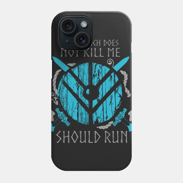 that which does not kill me, SHOULD RUN Phone Case by FandomizedRose