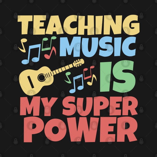 Teaching music is my superpower by mksjr