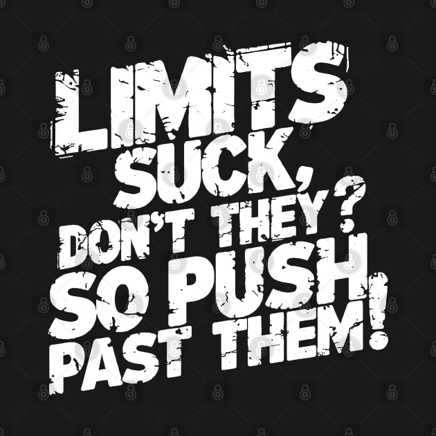 Limits suck, don't they? So push past them! by mksjr