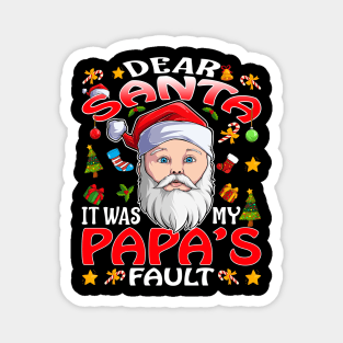 Dear Santa It Was My Papas Fault Christmas Funny Chirtmas Gift Magnet