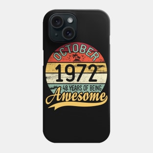 October 1972 Happy Birthday 48 Years Of Being Awesome To Me You Dad Mom Son Daughter Phone Case