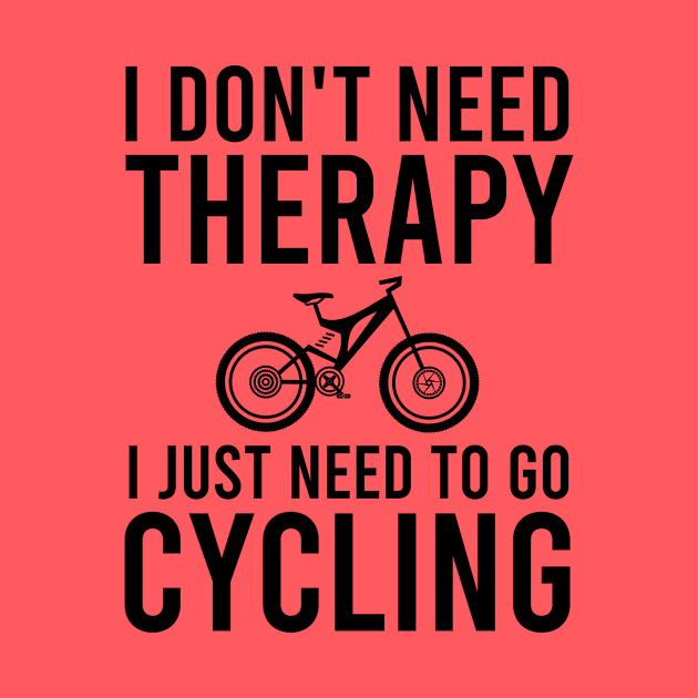 I don't need therapy I just need to go cycling by cypryanus