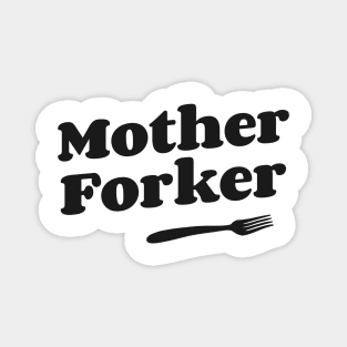 Mother Forker Magnet