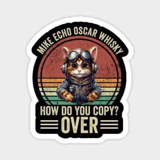 Mike Echo Oscar Whiskey M.E.O.W Funny Cat Pilot Magnet