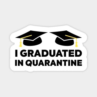 I GRADUATED IN QUARANTINE Magnet