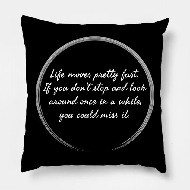 Movies - Life Moves Pretty Fast Pillow by Can Photo