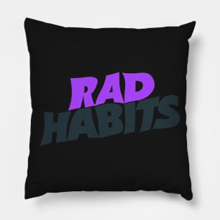 Rad Habits Pillow